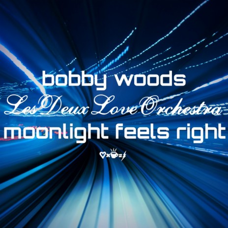 Moonlight Feels Right ft. Les Deux Love Orchestra | Boomplay Music