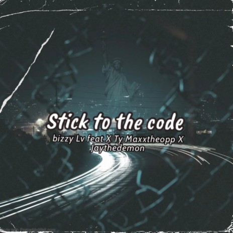 Stick to the code ft. Ty maxxtheopp jaytheDemon | Boomplay Music