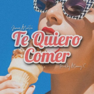 Te Quiero Comer lyrics | Boomplay Music