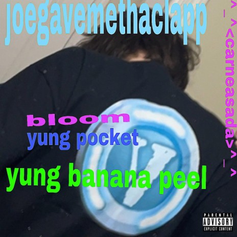joegavemethaclapp ft. yung pocket & Yung Banana Peel | Boomplay Music