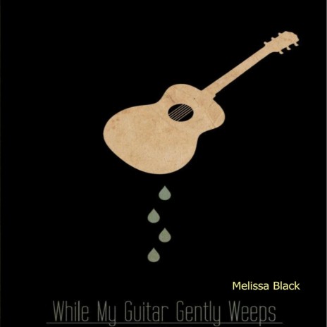 While My Guitar Gently Weeps | Boomplay Music