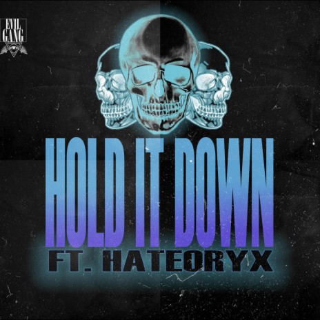 HOLD IT DOWN ft. hateoryx | Boomplay Music
