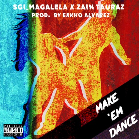 Make 'em Dance (Single Version) ft. Zain Tauraz & Mic Effects Entertainment