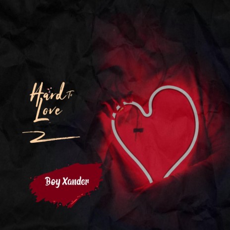 Hard to Love | Boomplay Music