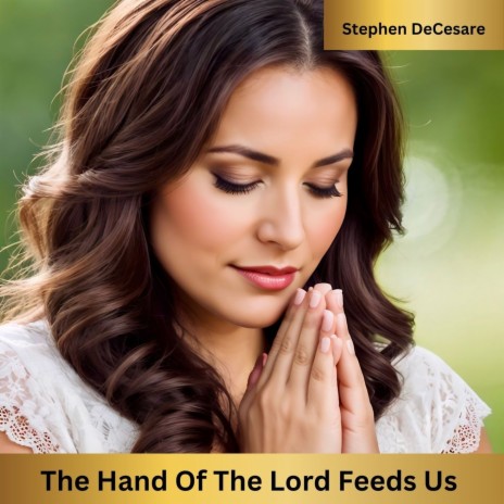 The Hand of the Lord Feeds Us | Boomplay Music