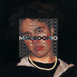 MACEDONIO lyrics | Boomplay Music