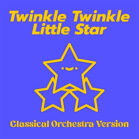 Twinkle Twinkle Little Star (Classical Instrumental Orchestra) | Boomplay Music