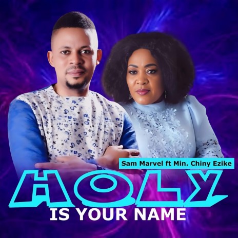 Holy Is Your Name ft. Chiny Ezike | Boomplay Music