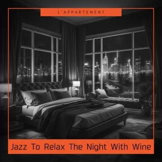 Jazz To Relax The Night With Wine