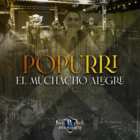 Popurri - El Muchacho Alegre - Catarino y los Rurales - El Huisache | Boomplay Music