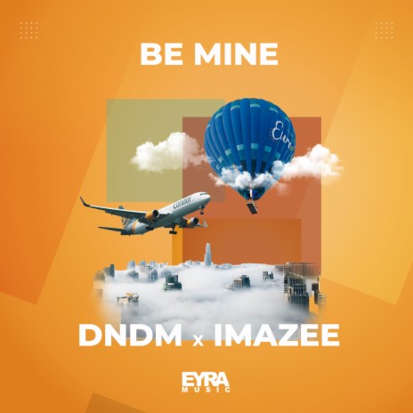 Be Mine ft. DNDM | Boomplay Music