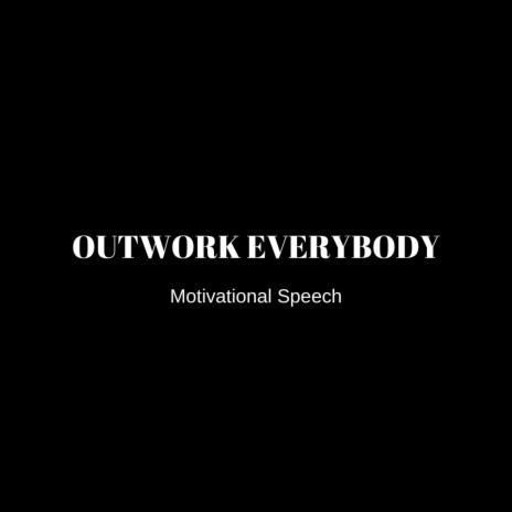 OUTWORK EVERYBODY | Boomplay Music