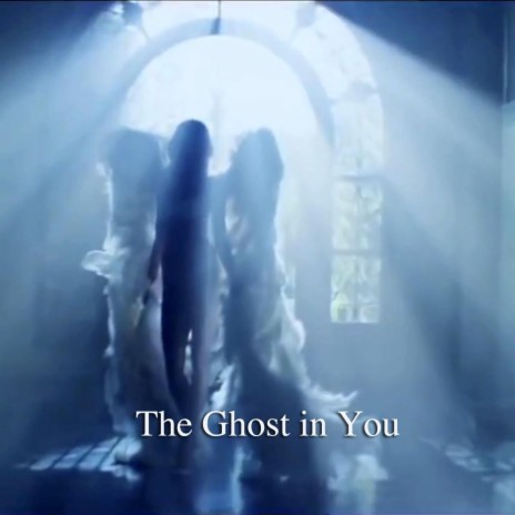 The Ghost in You | Boomplay Music