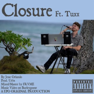 Closure ft. tuxx lyrics | Boomplay Music