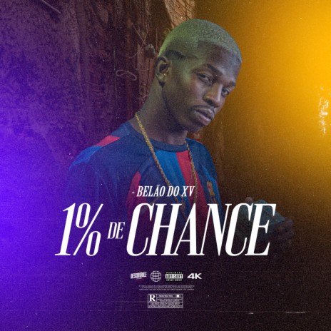 1% de Chance ft. Belão do XV | Boomplay Music