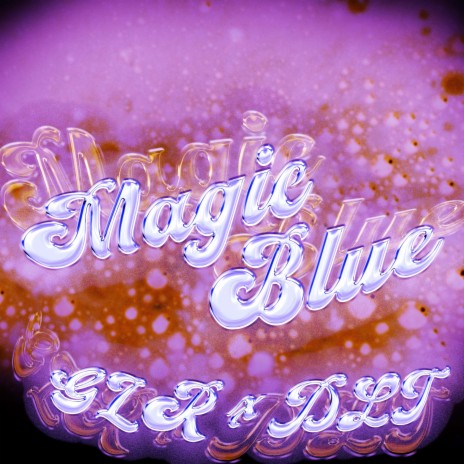 GLR * DLT - Magic Blue | Boomplay Music