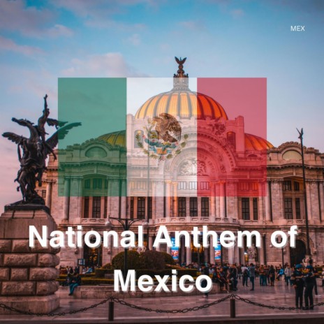 National Anthem of Mexico | Boomplay Music