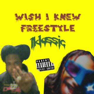 Wish I Knew Freestyle