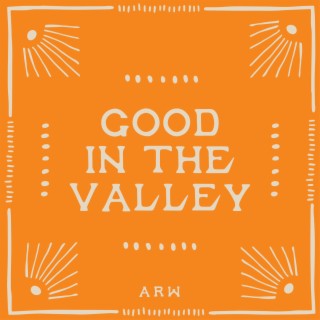 Good In The Valley ft. Clint Hudson lyrics | Boomplay Music