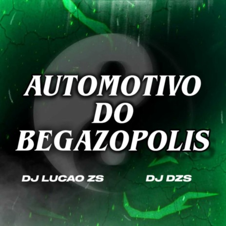 AUTOMOTIVO DO BEGAZOPOLIS ft. DJ DZS, MC DAVI CPR & Mc Acácio