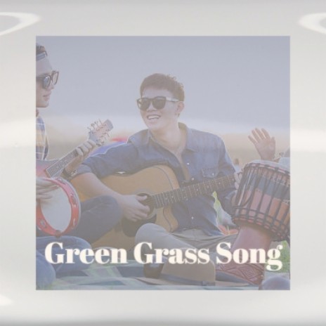 Green Grass Song | Boomplay Music