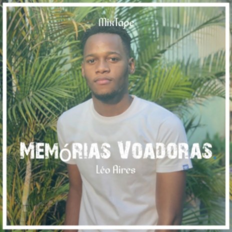 Memórias Voadoras (Mixtape) ft. Line | Boomplay Music