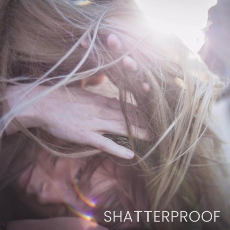 Shatterproof | Boomplay Music