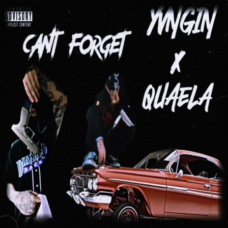 Can't Forget ft. QUAELA | Boomplay Music