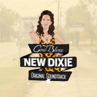 God Bless New Dixie (Original Motion Picture Soundtrack)