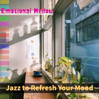 Jazz to Refresh Your Mood