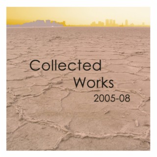 Collected Works 2005-08