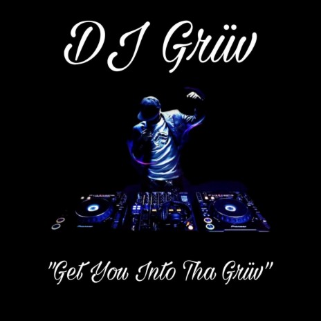 Get You Into Tha Gruv | Boomplay Music