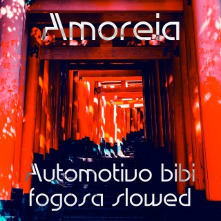 Automotivo Bibi Fogosa Slowed