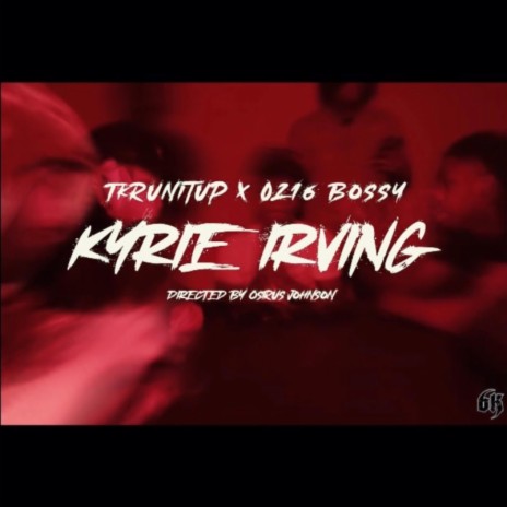 Kyrie Irving ft. 0216 Bossy | Boomplay Music