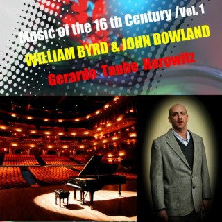 Music of the 16 Th Century / Vol. 1 - William Byrd & John Dowland