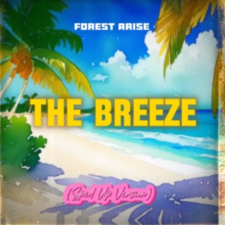 The Breeze (Sped Up Version) | Boomplay Music