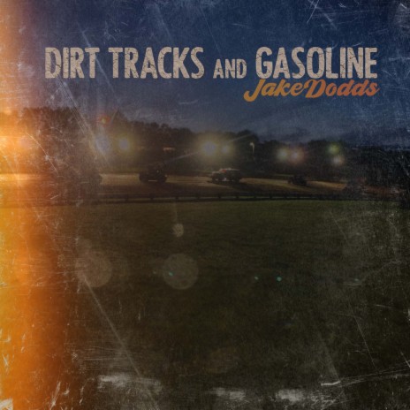 Dirt Tracks and Gasoline | Boomplay Music