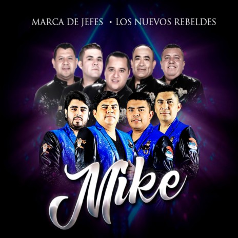 Mike ft. Los Nuevos Rebeldes | Boomplay Music