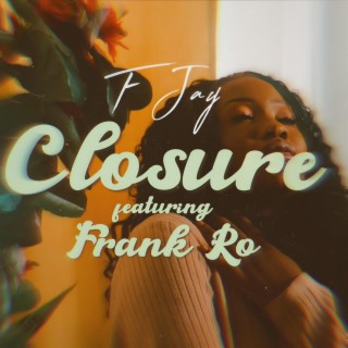 Closure ft. Frank Ro lyrics | Boomplay Music
