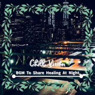 BGM To Share Healing At Night