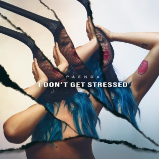 I don't get stressed lyrics | Boomplay Music