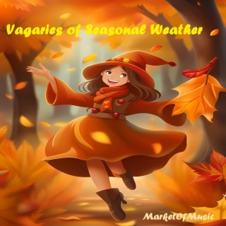 Vagaries of Seasonal Weather