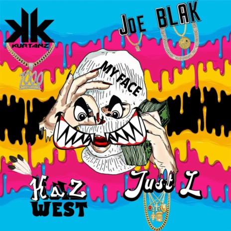 My Face ft. Joe Blak, Kaz West & Just L | Boomplay Music