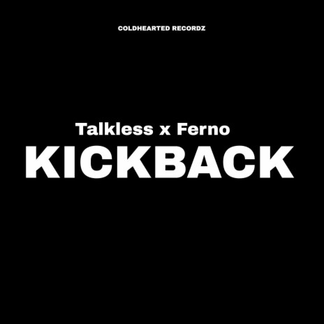 Kickback ft. Ferno | Boomplay Music