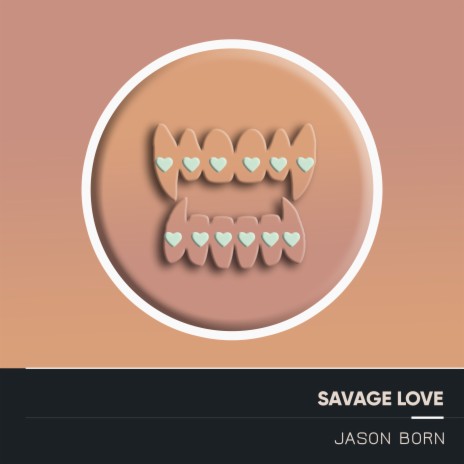 Savage Love | Boomplay Music