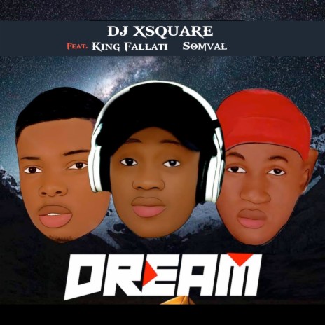 Dream ft. King Fallati & Somval | Boomplay Music