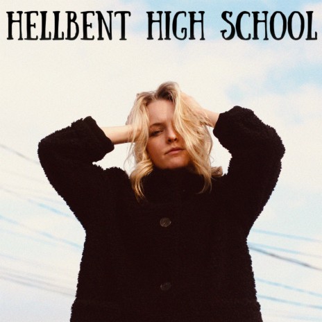 Hellbent High School | Boomplay Music