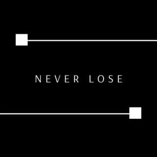 Never Lose