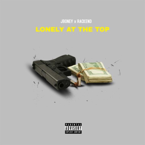 Lonley At The Top (feat. Jboney & Rackend) | Boomplay Music