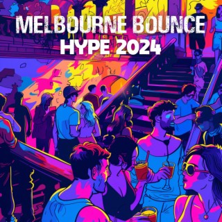 Melbourne Bounce Hype 2024